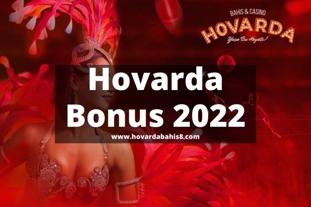 Hovarda Üyelik Bonus